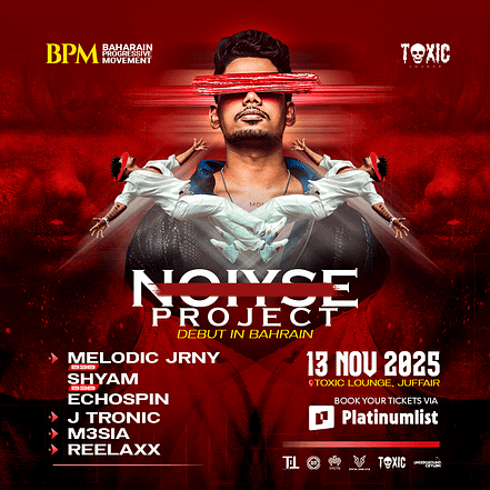 Noiyse Project at Toxic Lounge, Bahrain – Nightlife TMLH.com Special Offers, Deals & Discounts in Turkey